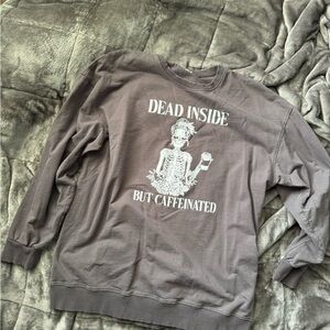 Dead Inside But Caffeinated Sweatshirt